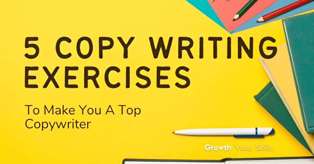 5 Copywriting Exercises To Make You A Top Copywriter
